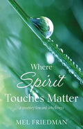 Where Spirit Touches Matter: a journey toward wholeness - Paperback