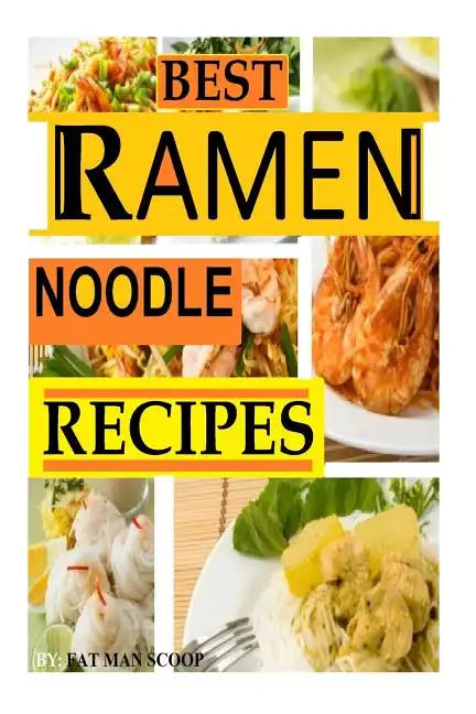 BEST Ramen Noodle Recipes: Easy noodle recipes - Paperback