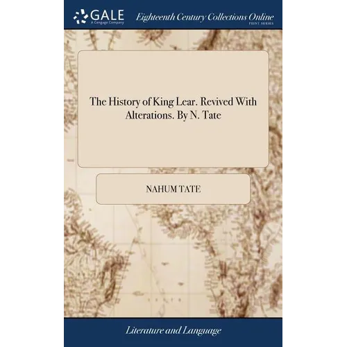 The History of King Lear. Revived With Alterations. By N. Tate - Hardcover