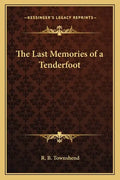 The Last Memories of a Tenderfoot - Paperback