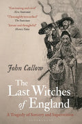 The Last Witches of England: A Tragedy of Sorcery and Superstition - Hardcover