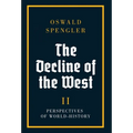 The Decline of the West: Perspectives of World-History - Hardcover