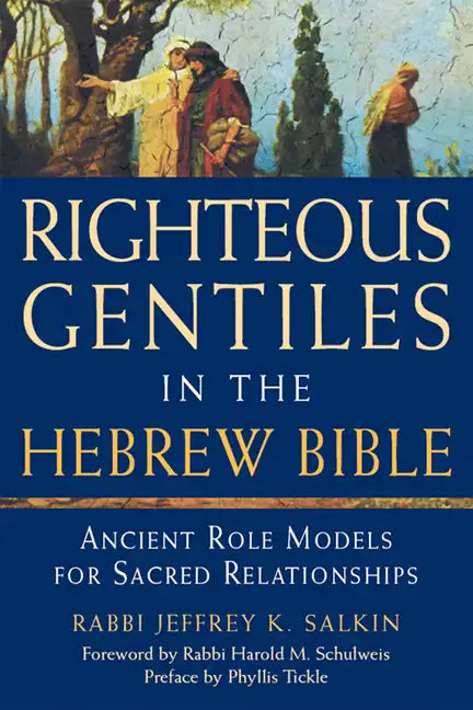 Righteous Gentiles in the Hebrew Bible: Ancient Role Models for Sacred Relationships - Hardcover