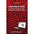 Learning to Code - An Invitation to Computer Science Through the Art and Patterns of Nature (Snap! Edition) - Hardcover