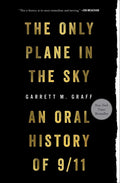Only Plane in the Sky: An Oral History of 9/11 - Paperback