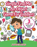 Simple Find Me An Object Game For Toddlers: 3 Year Old Activity Book - Paperback