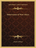 Hebrewisms of West Africa - Hardcover