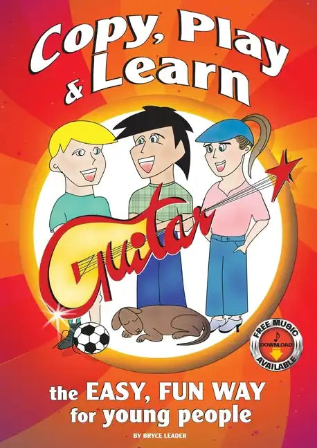 Copy, Play and Learn Guitar: The Easy, Fun way for Young People - Paperback