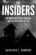 The Insiders: We Know What You're Thinking and the Truth will be Told - Paperback