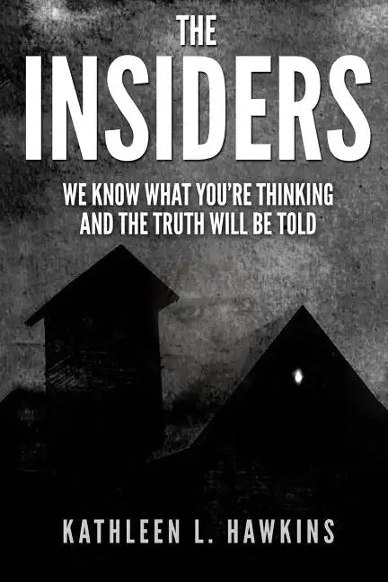 The Insiders: We Know What You're Thinking and the Truth will be Told - Paperback