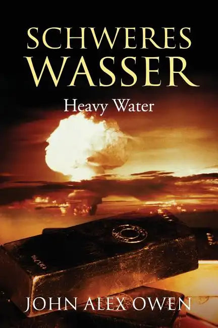 Schweres Wasser: Heavy Water - Paperback