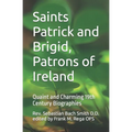 Saints Patrick and Brigid, Patrons of Ireland: Quaint and Charming 19th Century Biographies - Paperback
