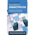 The Doctor of Business Administration: Taking your professional practice to the next level - Paperback