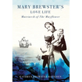 Mary Brewster's Love Life / Matriarch of the Mayflower - Hardcover