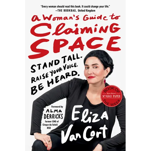 A Woman's Guide to Claiming Space: Stand Tall. Raise Your Voice. Be Heard. - Paperback