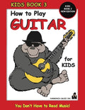 How to Play Guitar for Kids - Kids Book 3 New Edition - Paperback