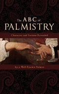 The ABC of Palmistry: Character and Fortune Revealed - Paperback