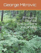 Amazing Bigfoot Encounters in Canada - Paperback