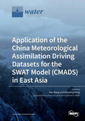 Application of the China Meteorological Assimilation Driving Datasets for the SWAT Model (CMADS) in East Asia - Paperback