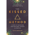 The Kissed Method: 3 Steps To Transform Your Wellness, Mindset & Lifestyle: The Ultimate Guide For Women Over 40 - Paperback