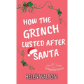 How The Grinch Lusted After Santa - Paperback