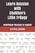 Learn Russian with Chekhov's Little Trilogy: Interlinear Russian to English - Paperback