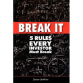 Break It: 5 Rules Every Investor Must Break - Hardcover