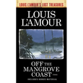 Off the Mangrove Coast (Louis l'Amour's Lost Treasures): Stories - Paperback
