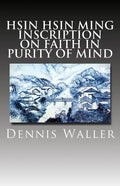 Hsin Hsin Ming: Inscription on Faith in Purity of Mind - Paperback