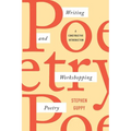 Writing and Workshopping Poetry: A Constructive Introduction - Paperback