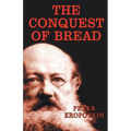 The Conquest of Bread - Paperback