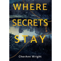 Where Secrets Stay - Hardcover