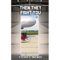 Then They Fight You - Paperback