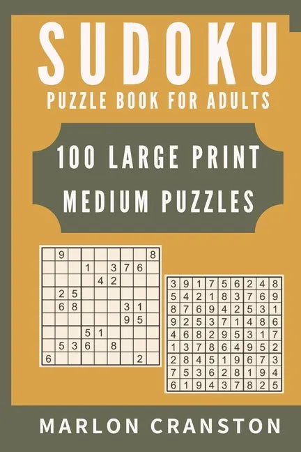Sudoku Puzzle Book For Adults: 100 Large Print Medium Puzzles for Sudoku Lovers and Enthusiasts To Enjoy - Paperback