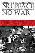No Peace, No War: An Anthropology of Contemporary Armed Conflicts - Paperback