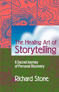 The Healing Art of Storytelling: A Sacred Journey of Personal Discovery - Paperback