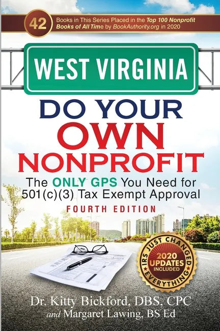 West Virginia Do Your Own Nonprofit: The Only GPS You Need for 501c3 Tax Exempt Approval - Paperback