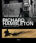 Richard Hambleton: Godfather of Street Art - Hardcover