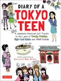 Diary of a Tokyo Teen: A Japanese-American Girl Travels to the Land of Trendy Fashion, High-Tech Toilets and Maid Cafes - Paperback