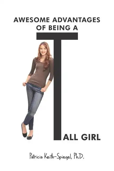 Awesome Advantages of Being a Tall Girl - Paperback