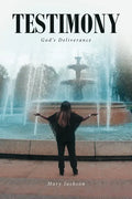 Testimony: God's Deliverance - Paperback