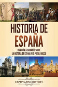 Historia de España: Una guía fascinante sobre la historia de España y el pueblo vasco - Paperback