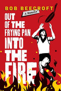 Out Of The Frying Pan Into The Fire - Paperback