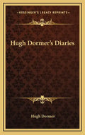 Hugh Dormer's Diaries - Hardcover