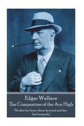 Edgar Wallace - The Companions of the Ace High: "He shot her from where he stood and she died instantly" - Paperback