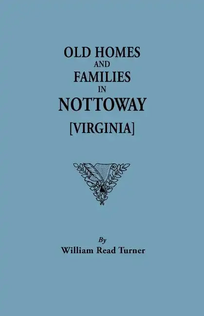 Old Homes and Families in Nottoway [Virginia] - Paperback