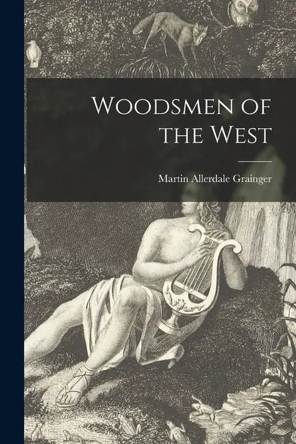 Woodsmen of the West [microform] - Paperback