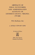 Abstracts of Wills, Inventories and Administration Accounts of Loudoun County, Virginia, 1757-1800 (Improved) - Paperback