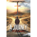 A Journey to Redemption: Finding Hope, Grace, and Restoration in God Unfailing Love - Paperback