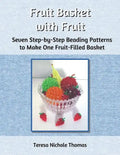 Fruit Basket with Fruit Beading Pattern Book: Seven Step-by-Step Beading Patterns to Make One Fruit-Filled Basket - Paperback